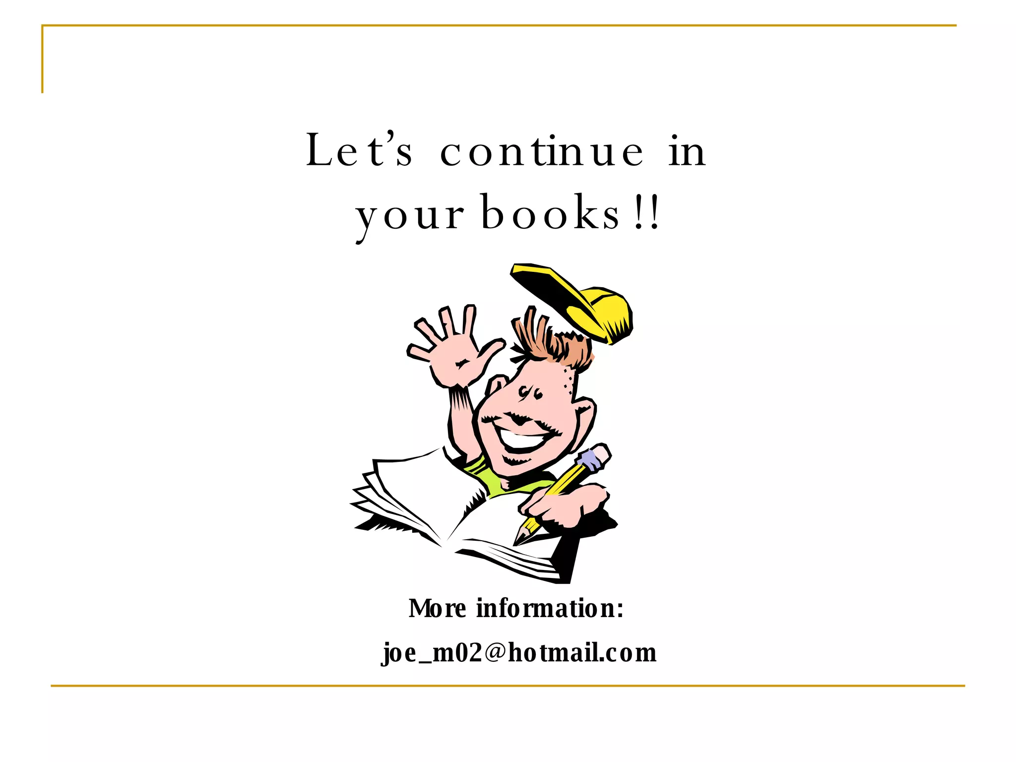 Let’s continue in your books!! More information:  [email_address] 