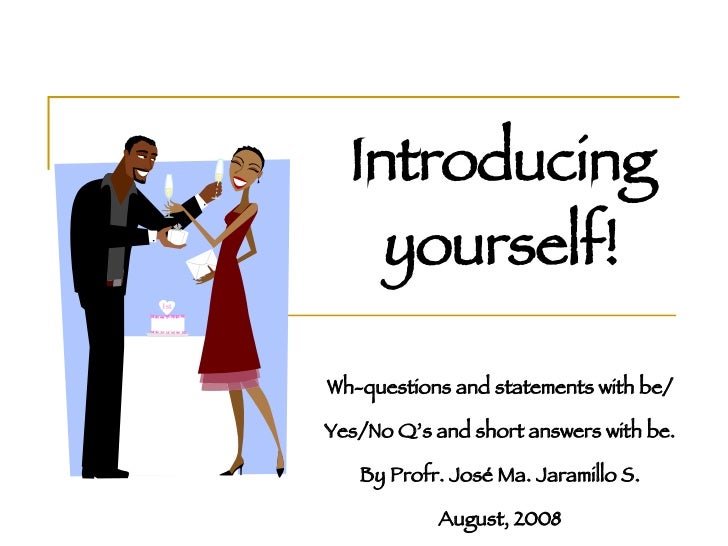 Introducing Yourself Introducing Yourself