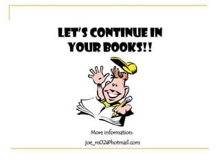 Let’s continue in your books!! More information:  [email_address] 