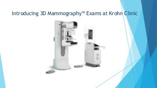 Introducing 3D Mammography™ Exams at Krohn Clinic
 