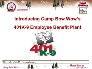 Introducing Camp Bow Wow’s 401K-9 Employee Benefit Plan! 