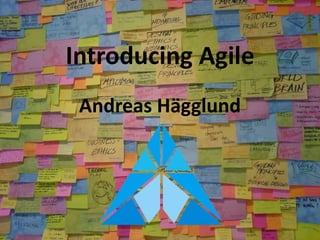 Introducing Agile
Andreas Hägglund
 