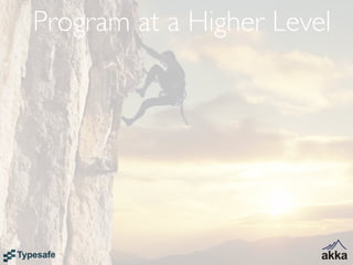 Program at a Higher Level
 