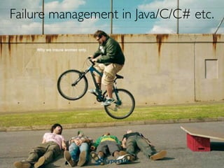 Failure management in Java/C/C# etc.
 