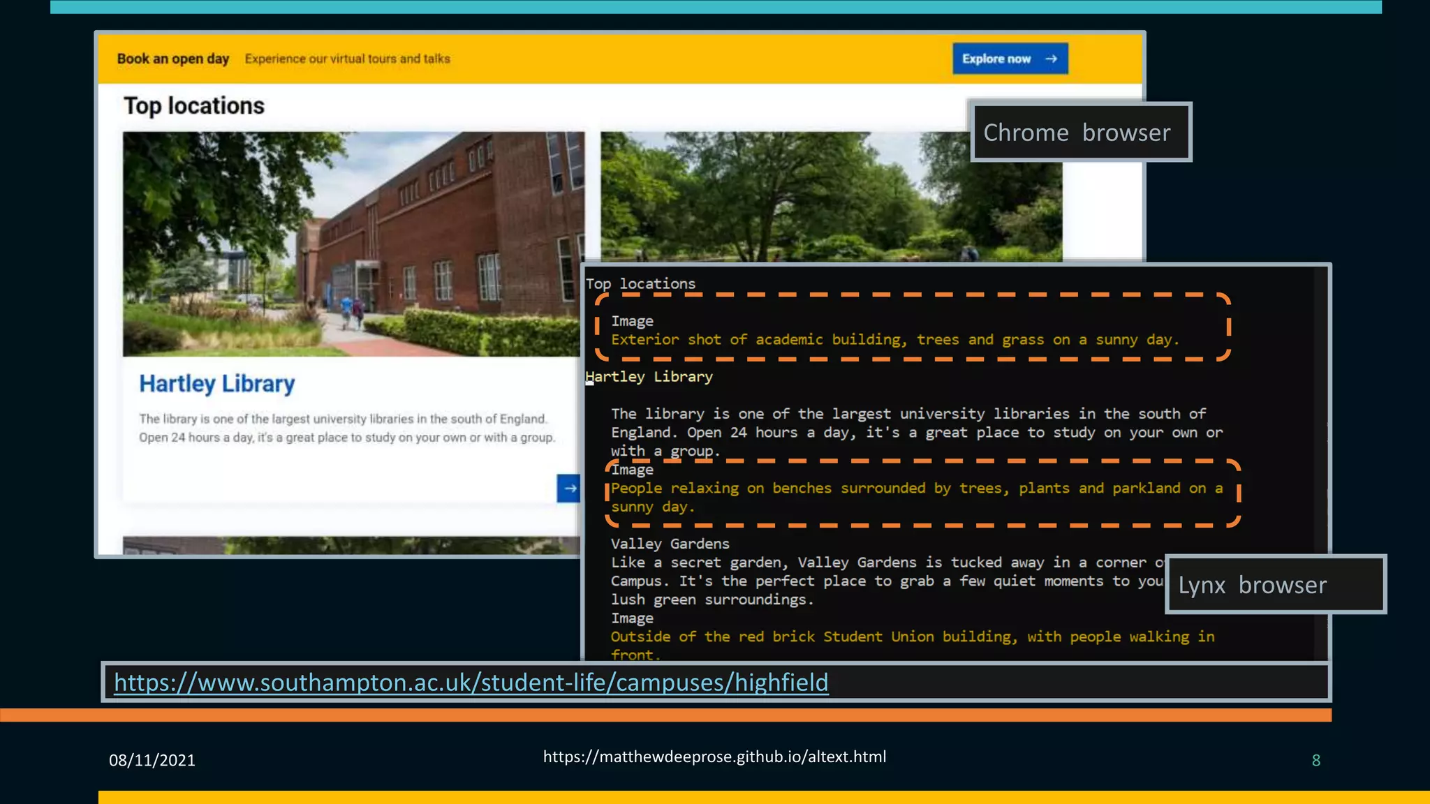 Example where images are not shown
Chrome browser
Lynx browser
https://www.southampton.ac.uk/student-life/campuses/highfield
08/11/2021 https://matthewdeeprose.github.io/altext.html 8
 