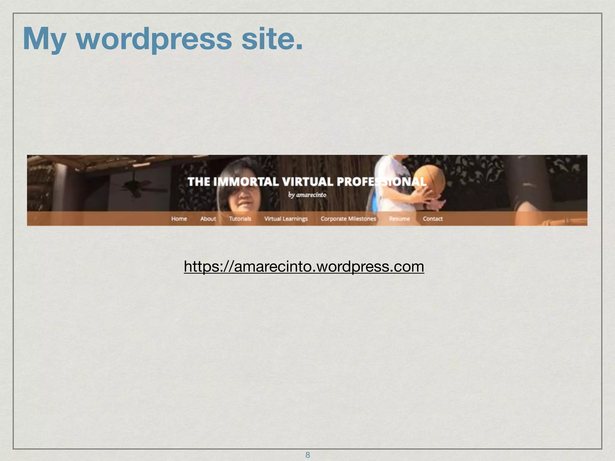 My wordpress site.
https://amarecinto.wordpress.com
8