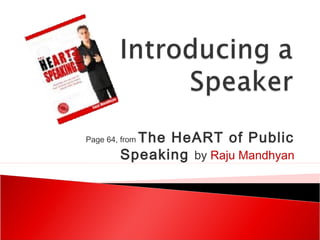 Page 64, from The HeART of Public
Speaking by Raju Mandhyan
 