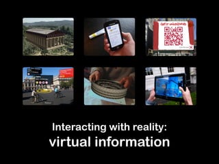 Interacting with reality:  
virtual information
 