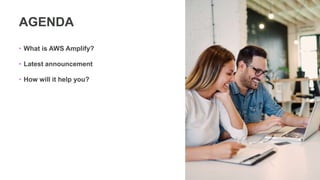 Confidential Information - Infostretch Corporation - For intended recipients only. ©2021 Infostretch. All rights reserved. 3
3
3
3
3
3
3
3
3
3
3
3
3
3
3
3
3
3
3
3
3
3
3
3
3
3
3
3
3
3
3
Confidential Information - Infostretch Corporation - For intended recipients only. ©2021 Infostretch. All rights reserved. 3
3
AGENDA
• What is AWS Amplify?
• Latest announcement
• How will it help you?
 