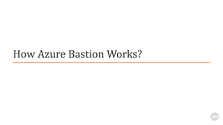 How Azure Bastion Works?
 