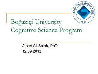 Introducing the Cognitive Science MA Program at Bogazici University | PPT