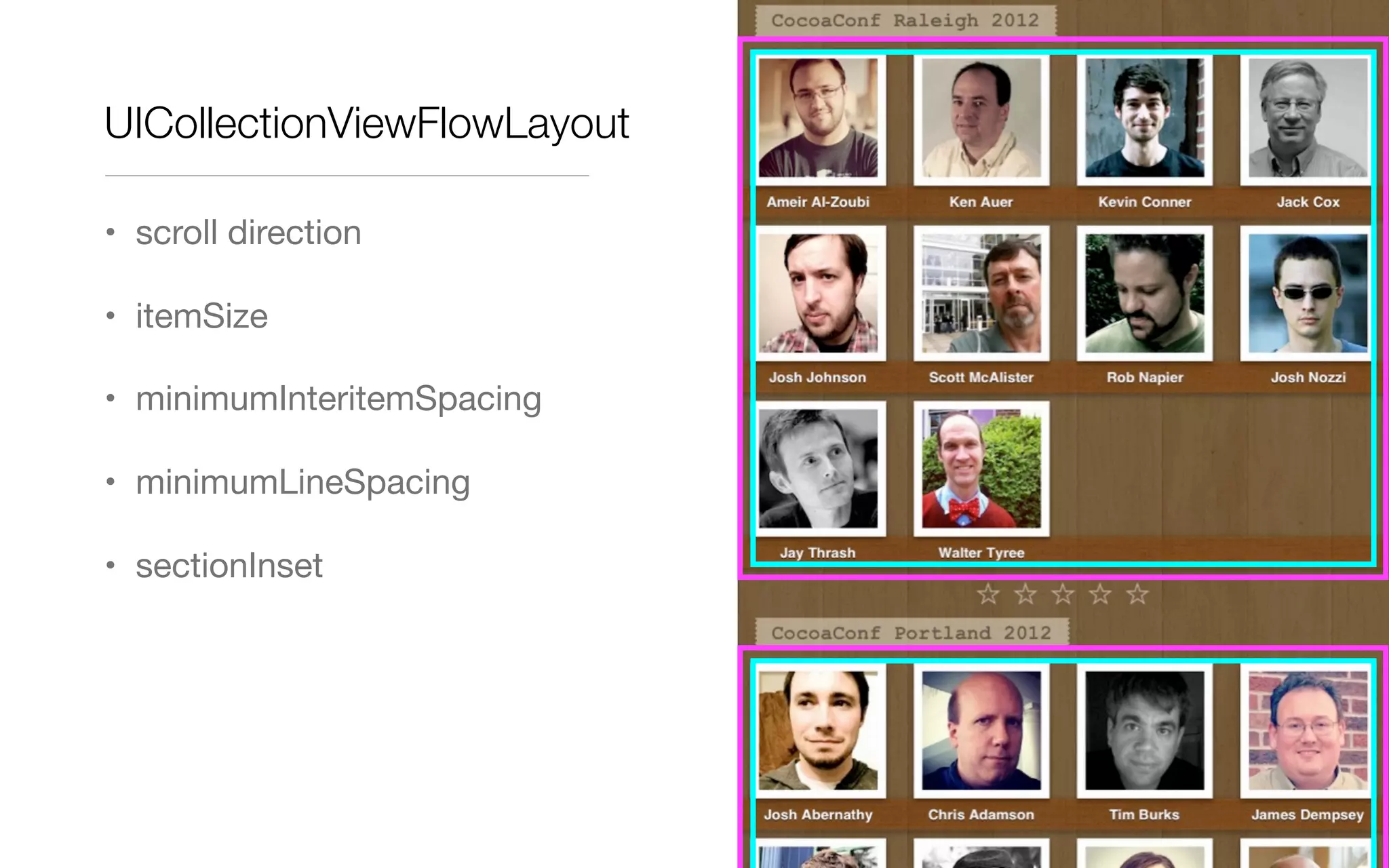 UICollectionViewFlowLayout
• scroll direction
• itemSize
• minimumInteritemSpacing
• minimumLineSpacing
• sectionInset
 