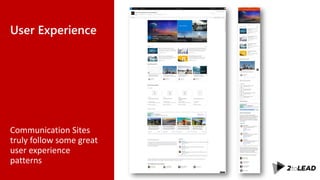 User Experience
Communication Sites
truly follow some great
user experience
patterns
 