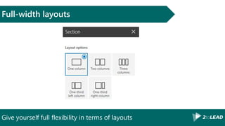 Give yourself full flexibility in terms of layouts
Full-width layouts
 