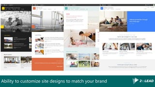 Ability to customize site designs to match your brand
 