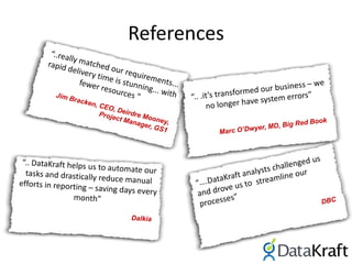 Integrated Information ManagementCase ManagementQuality: Monitoring, ManagementProject ManagementCRM-type functionality. e.g. inspections/ investigations, trackingEnd-to end, integrated project management, interactive GANTT chartsFlexible, business-driven systems and rulesWorkflowsDocument ManagementReportinge.g. Purchase Orders, Vacation  / Time / ExpensesKPIs, Dashboards, Scorecards, ReportsDataKraft engine and/or integration with SharePointRich FeaturesMobilityIntegrationHospital or PCCC systems, HSE, Dept, Local Authority, private sector?VPN, Silverlight client, browser, offline access e.g. Maps / GPS Integration, Barcode / RFID integration