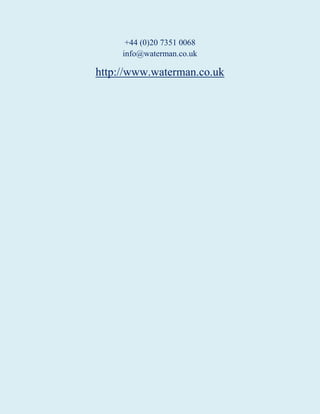 +44 (0)20 7351 0068
info@waterman.co.uk
http://www.waterman.co.uk
 