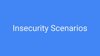Insecurity Scenarios
 