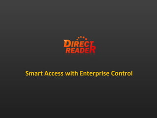 Smart Access with Enterprise Control
 