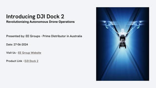 Introducing DJI Dock 2 - Revolutionizing Autonomous Drone Operations | PPTX