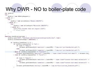 Why DWR - NO to boiler-plate code
 