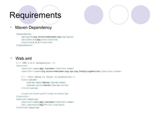 Requirements
   Maven Dependency




   Web.xml
 
