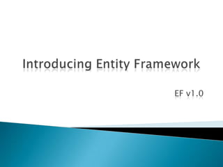 Introducing Entity Framework EF v1.0 