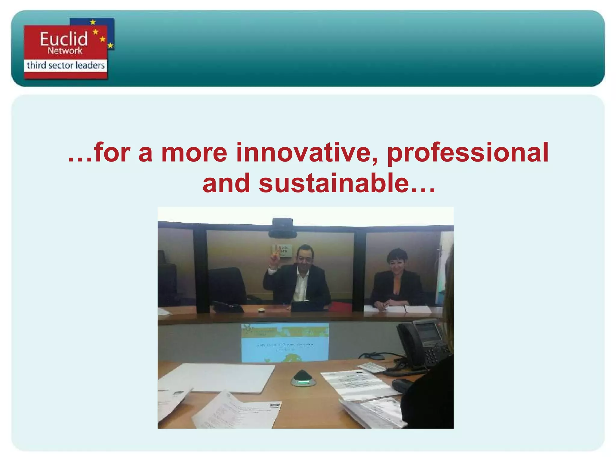 … for a more innovative, professional and sustainable… 