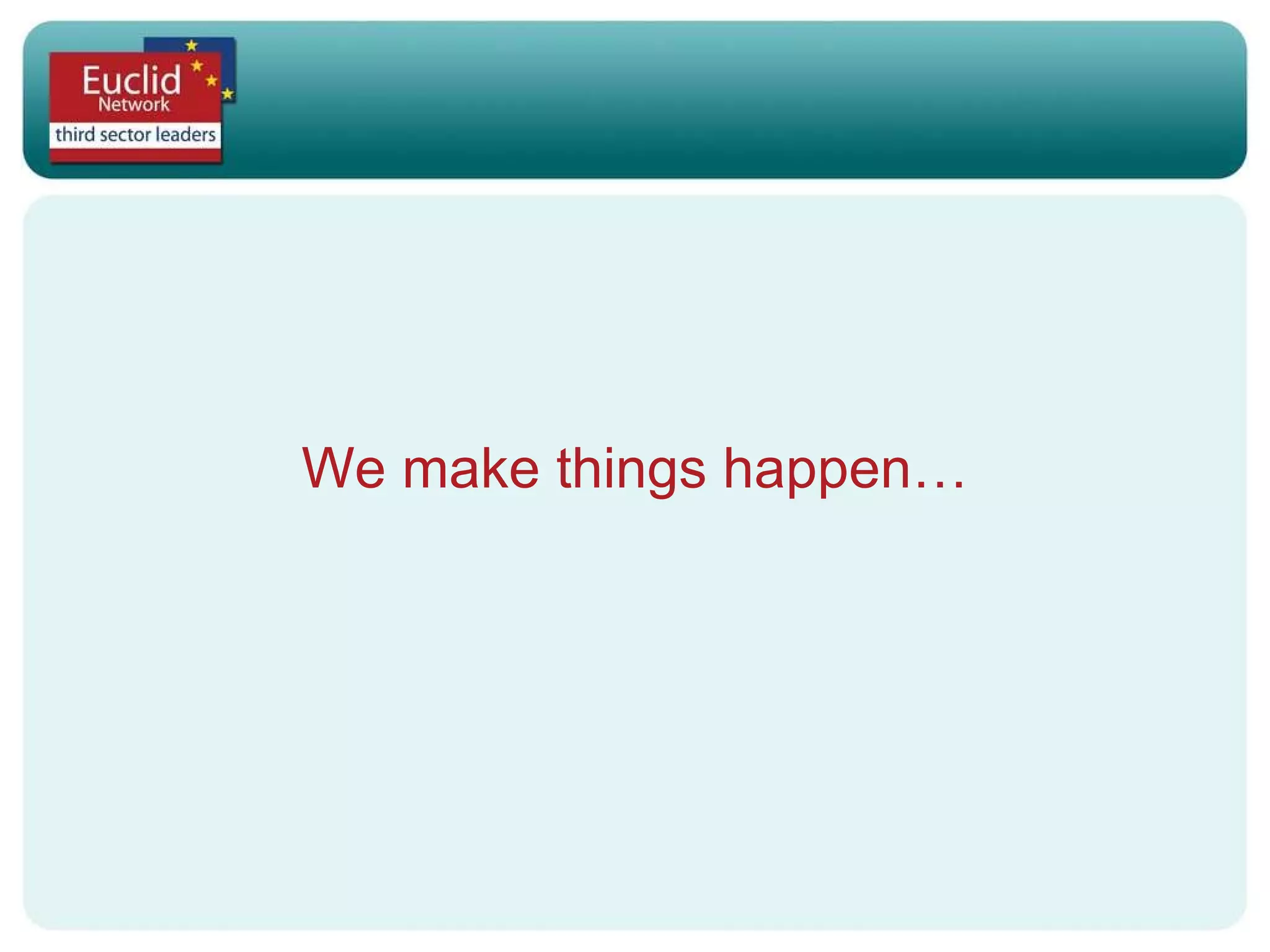 We make things happen… 