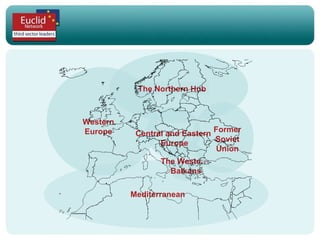 Mediterranean The Western  Balkans Former Soviet Union Western Europe Central and Eastern  Europe The Northern Hub 