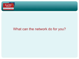 What can the network do for you? 
