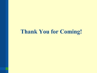 Thank You for Coming!
 