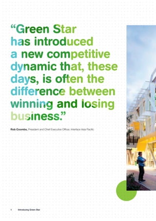 4 Introducing Green Star
Rob Coombs, President and Chief Executive Officer, Interface Asia Pacific
 