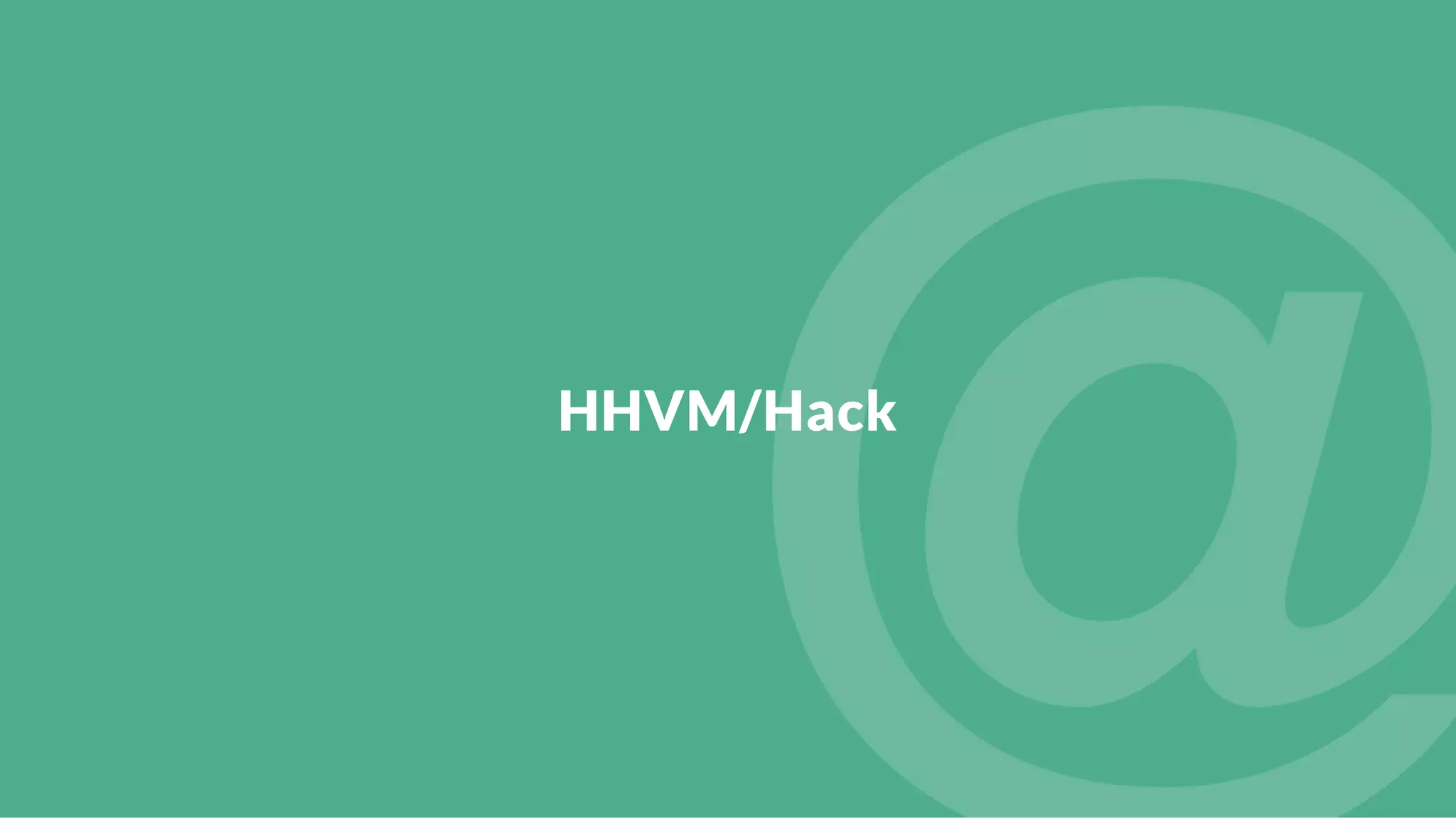 HHVM/Hack 