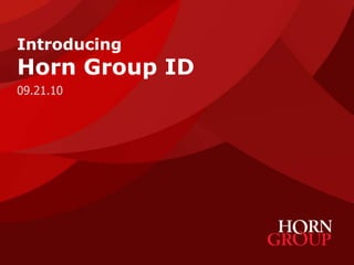 IntroducingHorn Group ID 09.21.10 
