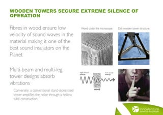 WOODEN TOWERS SECURE EXTREME SILENCE OF
OPERATION
17
 