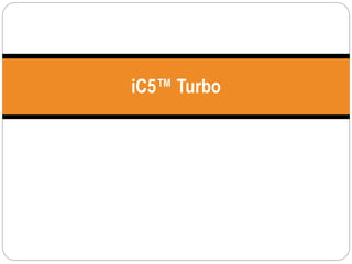 iC5™ Turbo




7
 