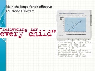 Main challenge for an effective
educational system
 