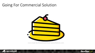 Going	For	Commercial	Solution
Icon	made	by	Smashicons from www.flaticon.com
 