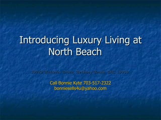 Introducing Luxury Living at North Beach 39282 Hatteras Drive, Bethany Beach, DE, 19930   Call Bonnie Kyte 703-517-2322 [email_address] 