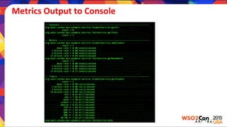 Metrics	
  Output	
  to	
  Console	
  
 
