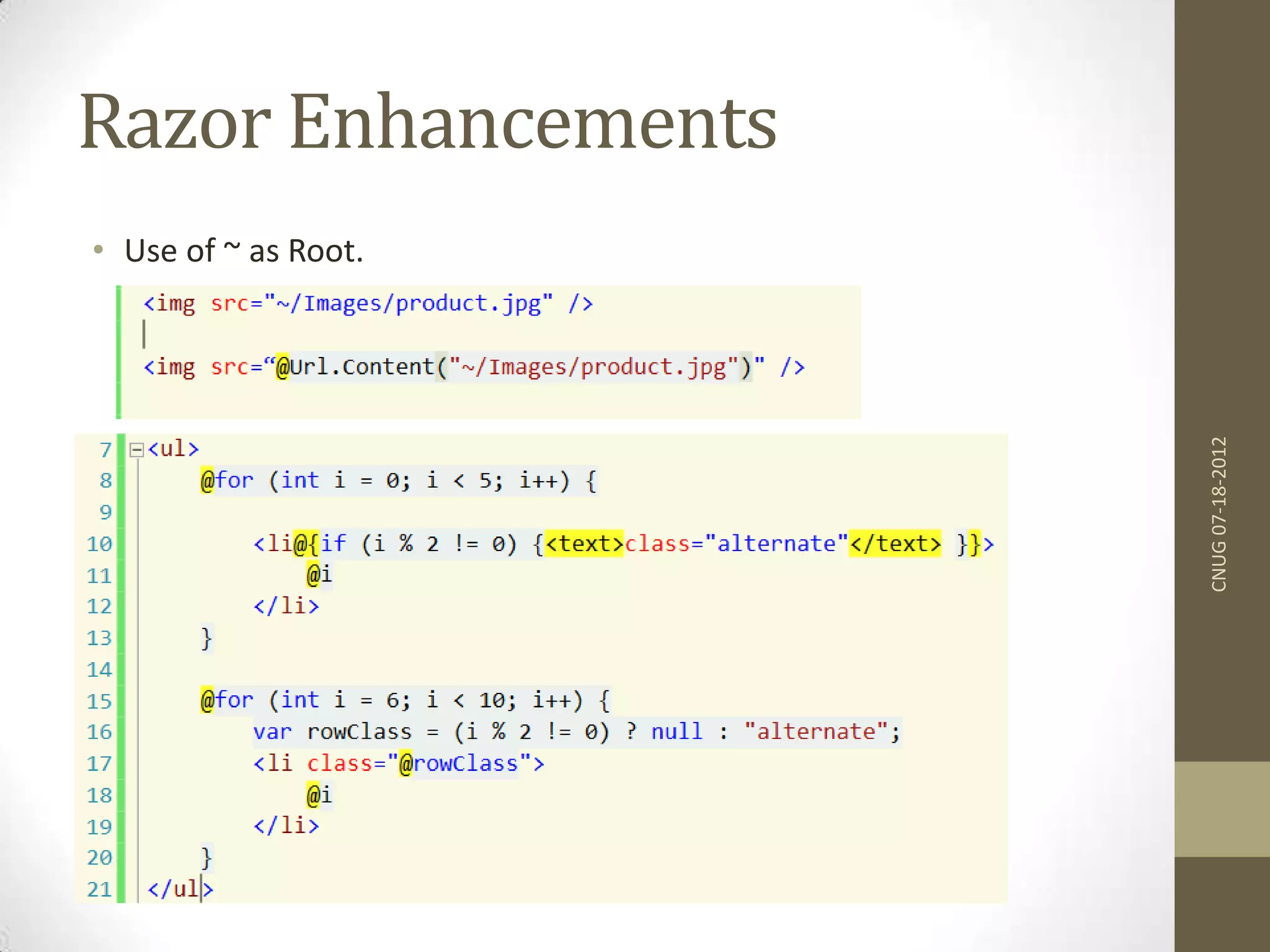 Razor Enhancements • Use of ~ as Root. CNUG07-18-2012 
