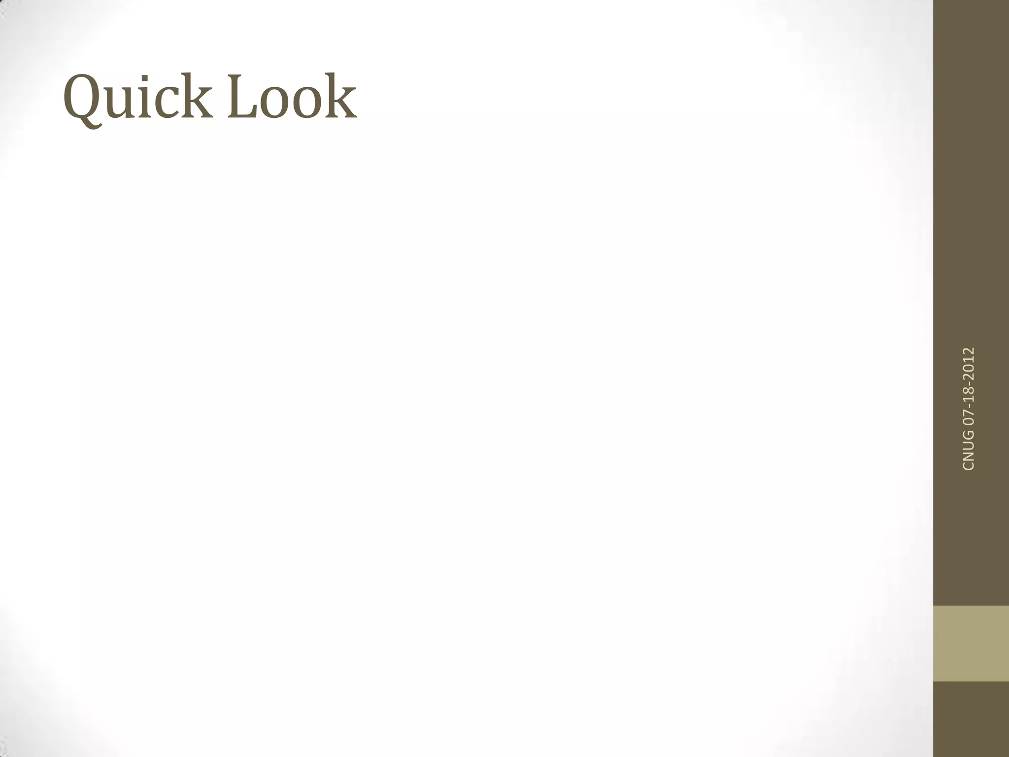 Quick Look CNUG07-18-2012 