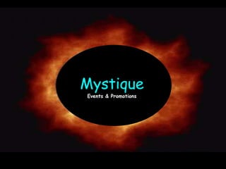 Mystique
Events & Promotions
 