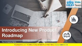 Your Company Name
Introducing New Product
Roadmap
 