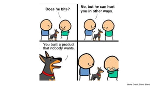 Meme Credit: David Bland
 