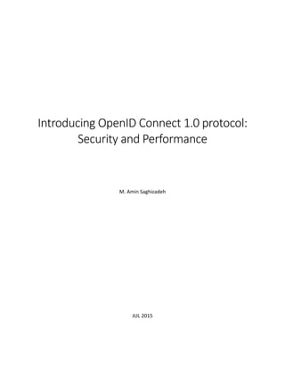 Introducing OpenID Connect 1.0 protocol:
Security and Performance
M. Amin Saghizadeh
JUL 2015
 