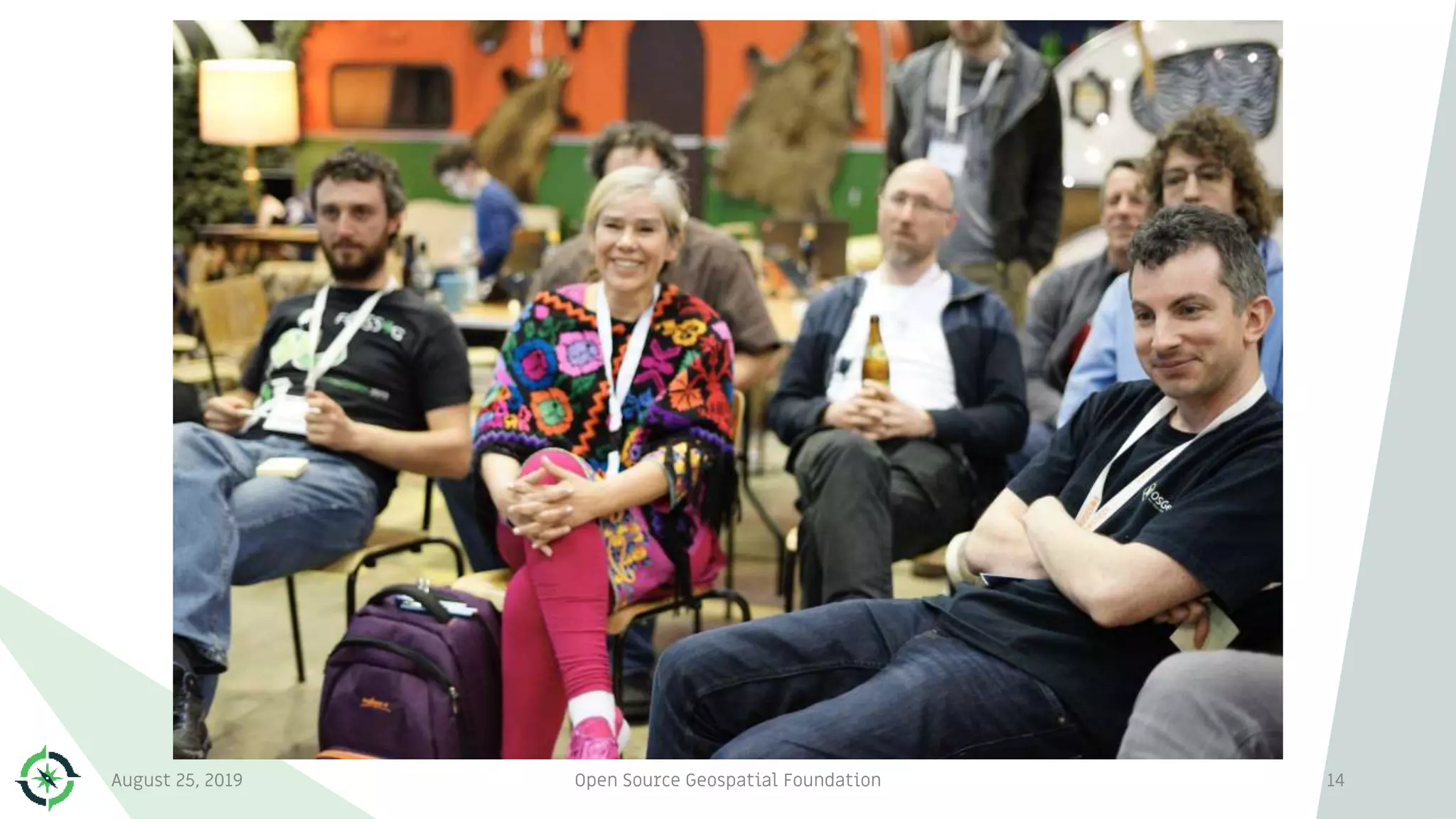 August 25, 2019 Open Source Geospatial Foundation 14
 