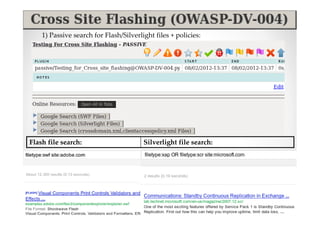 1) Passive search for Flash/Silverlight files + policies:




Flash file search:                      Silverlight file search:
 