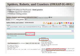 Case 1 robots.txt Not Found - Semi passive
• Direct request for robots.txt
• Without visiting entries
 
